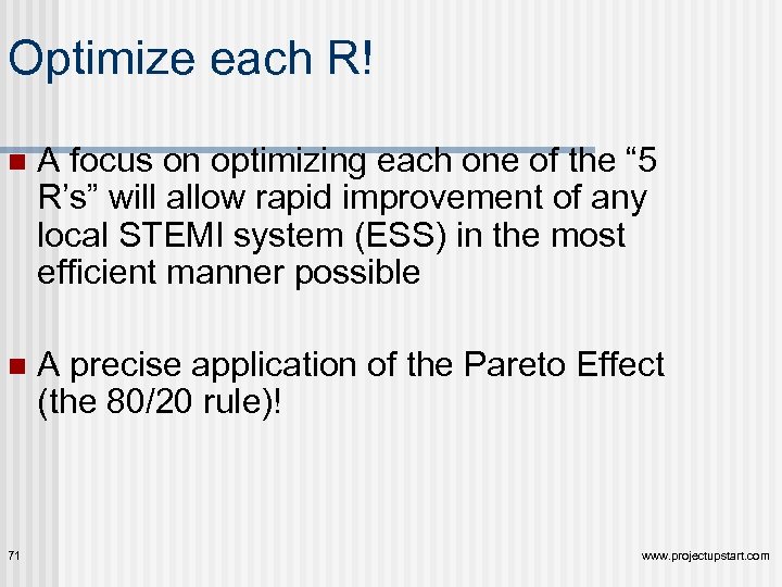 Optimize each R! n A focus on optimizing each one of the “ 5