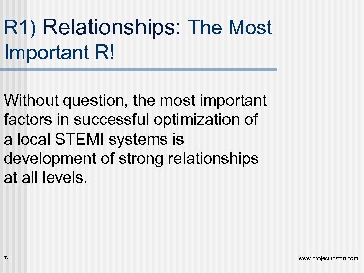 R 1) Relationships: The Most Important R! Without question, the most important factors in
