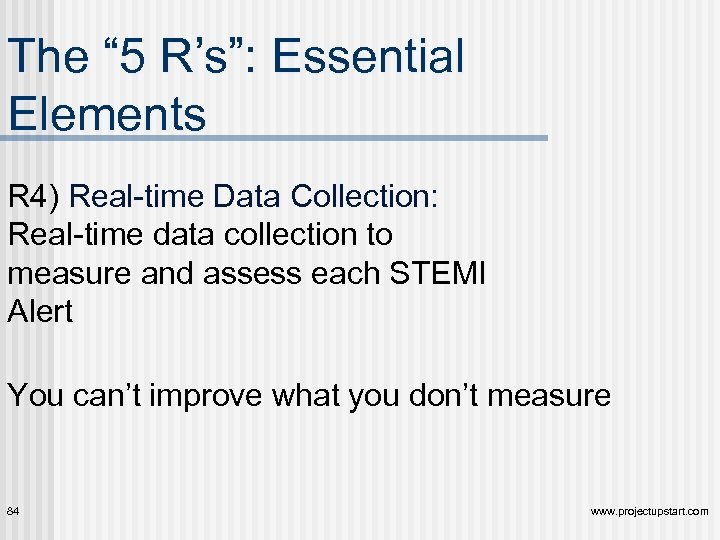 The “ 5 R’s”: Essential Elements R 4) Real-time Data Collection: Real-time data collection