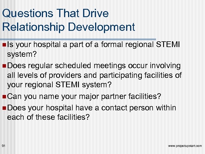 Questions That Drive Relationship Development n Is your hospital a part of a formal