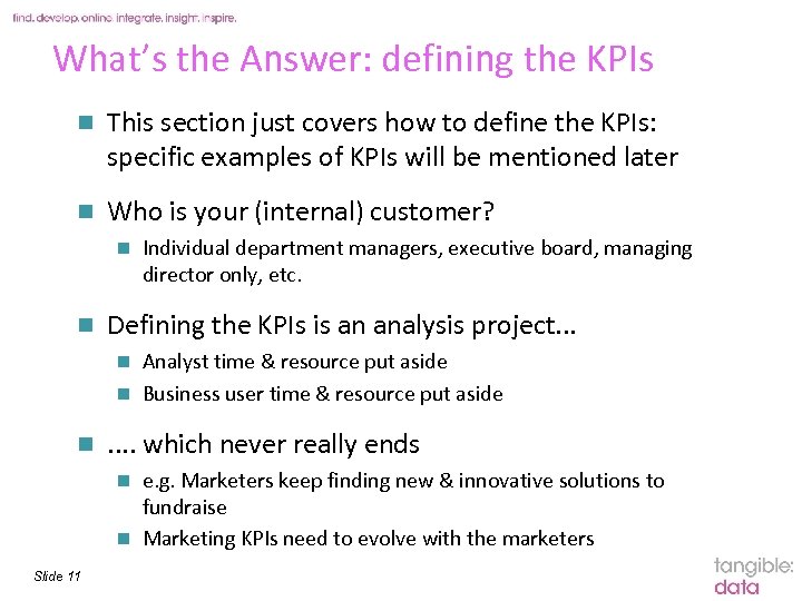 What’s the Answer: defining the KPIs n This section just covers how to define