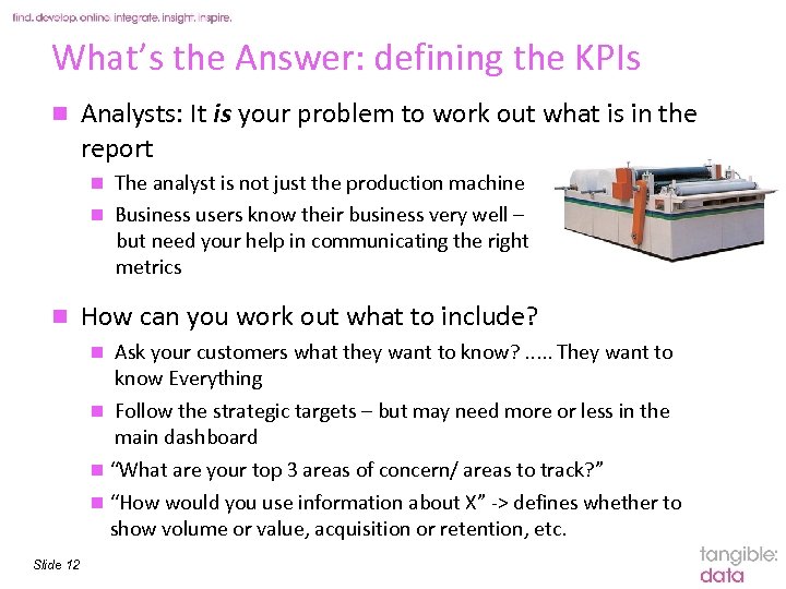 What’s the Answer: defining the KPIs n Analysts: It is your problem to work