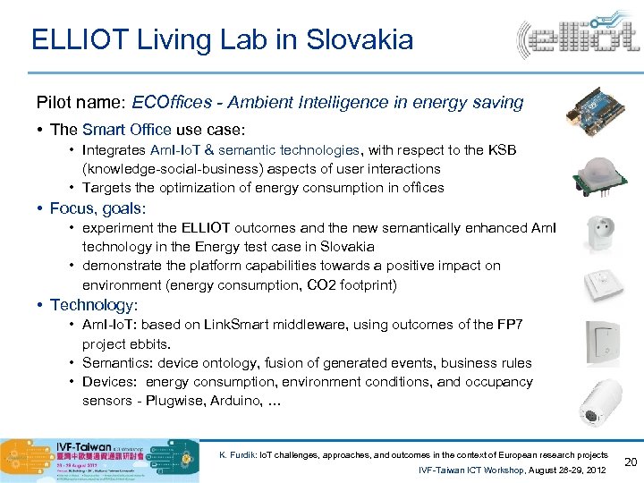 ELLIOT Living Lab in Slovakia Pilot name: ECOffices - Ambient Intelligence in energy saving