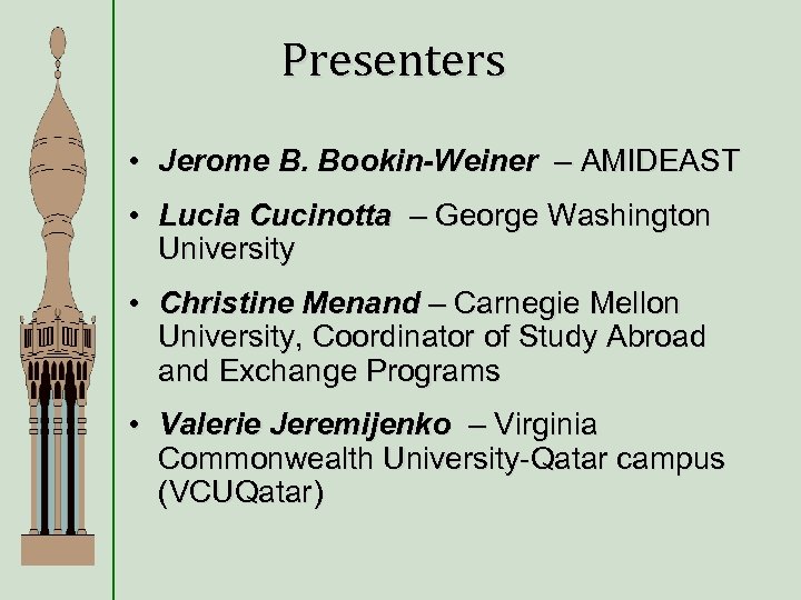Presenters • Jerome B. Bookin-Weiner – AMIDEAST • Lucia Cucinotta – George Washington University