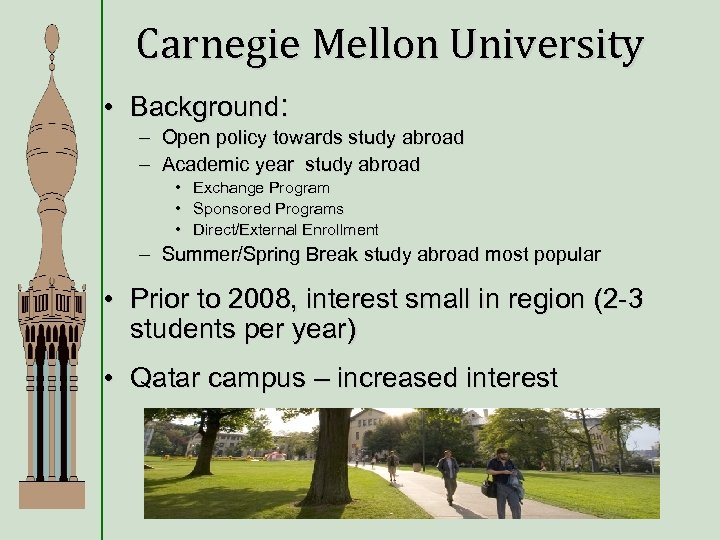 Carnegie Mellon University • Background: – Open policy towards study abroad – Academic year