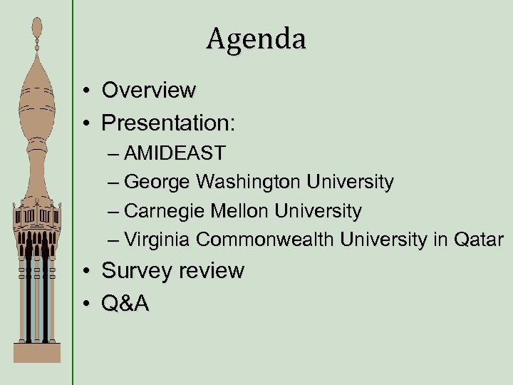 Agenda • Overview • Presentation: – AMIDEAST – George Washington University – Carnegie Mellon