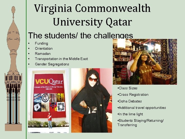 Virginia Commonwealth University Qatar The students/ the challenges • • • Funding Orientation Ramadan