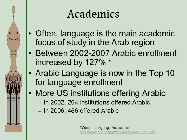 Academics • Often, language is the main academic focus of study in the Arab