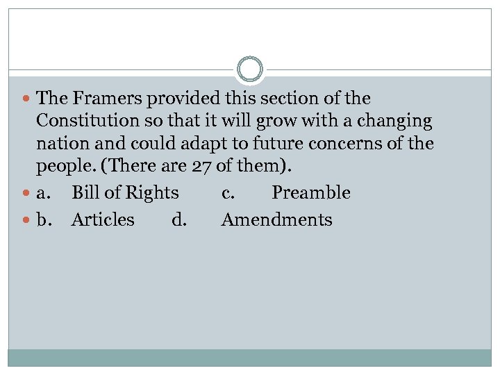  The Framers provided this section of the Constitution so that it will grow
