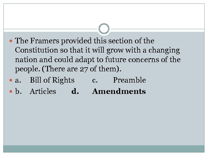  The Framers provided this section of the Constitution so that it will grow