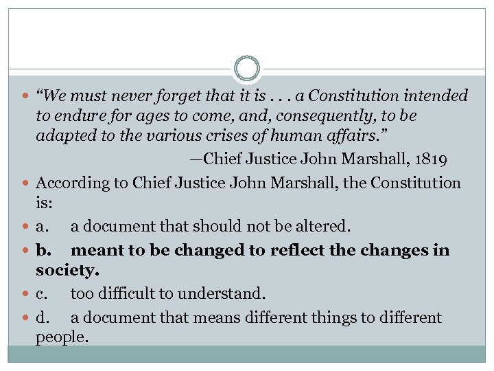  “We must never forget that it is. . . a Constitution intended to