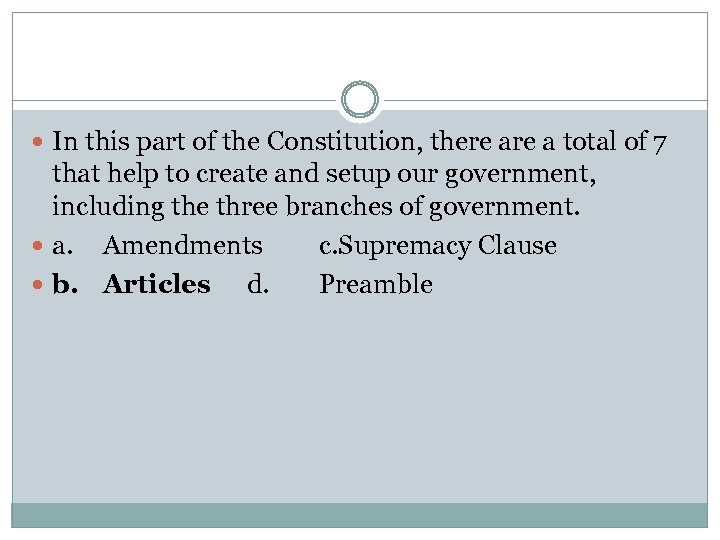  In this part of the Constitution, there a total of 7 that help
