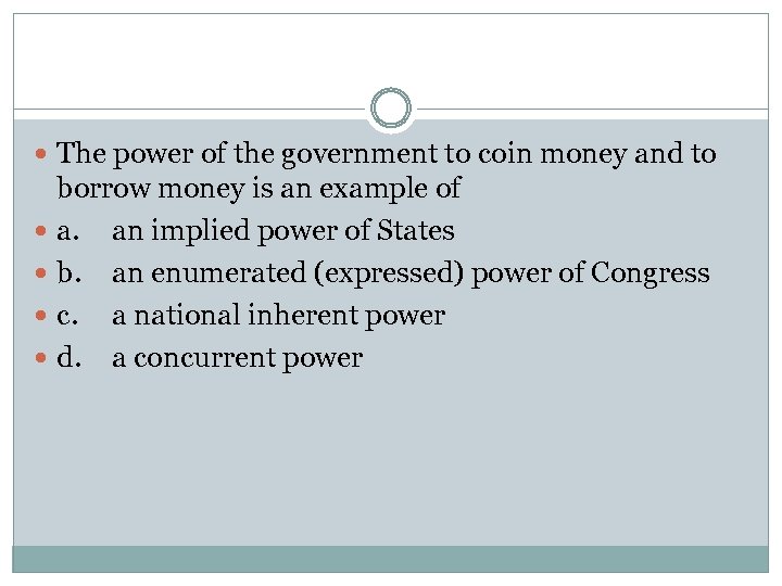  The power of the government to coin money and to borrow money is