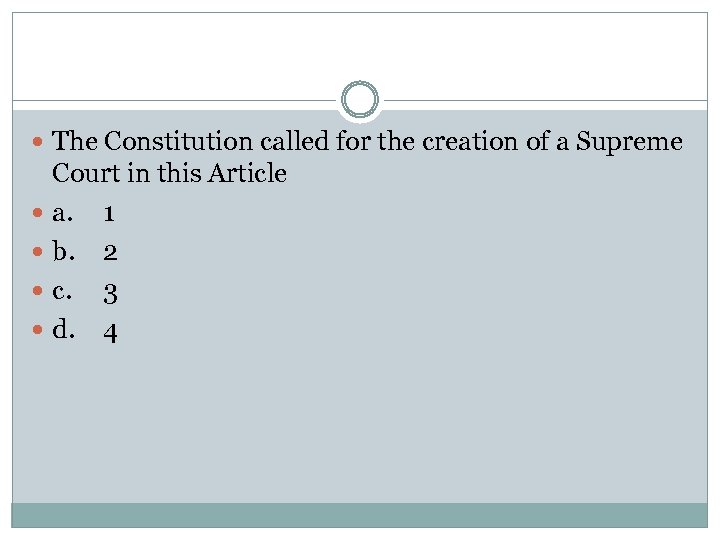  The Constitution called for the creation of a Supreme Court in this Article