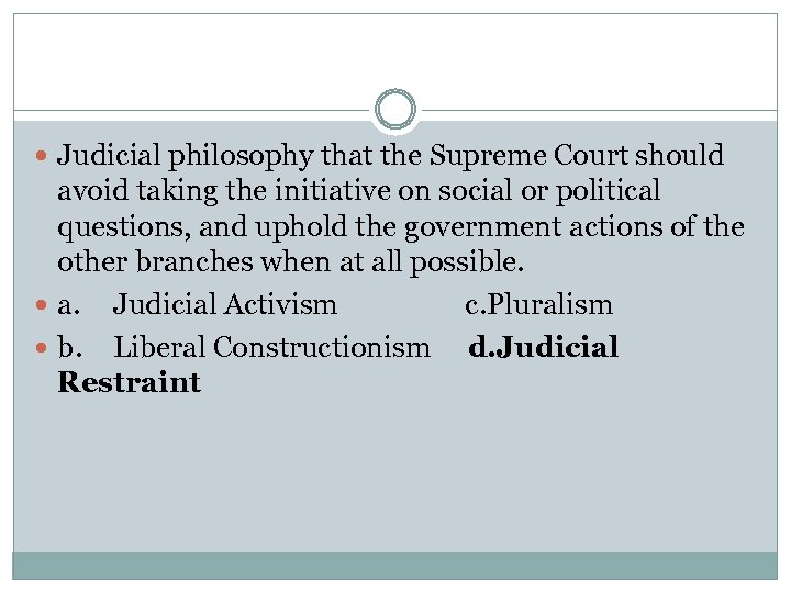  Judicial philosophy that the Supreme Court should avoid taking the initiative on social