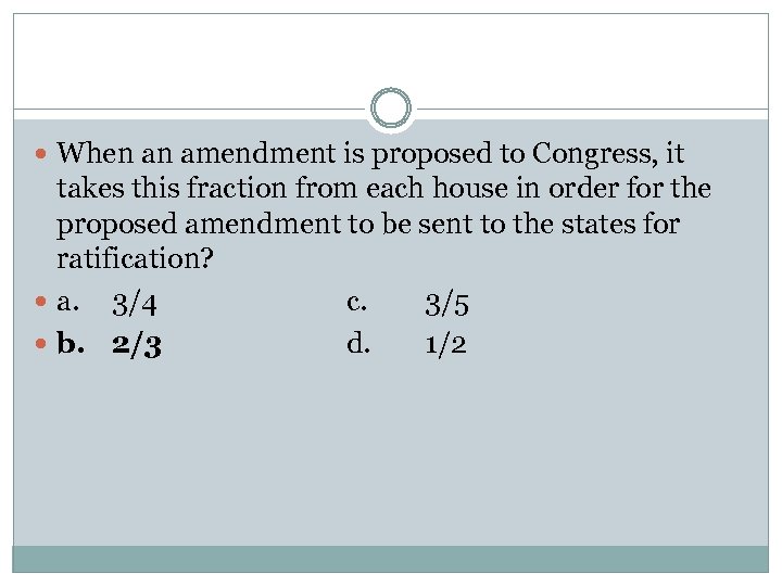  When an amendment is proposed to Congress, it takes this fraction from each