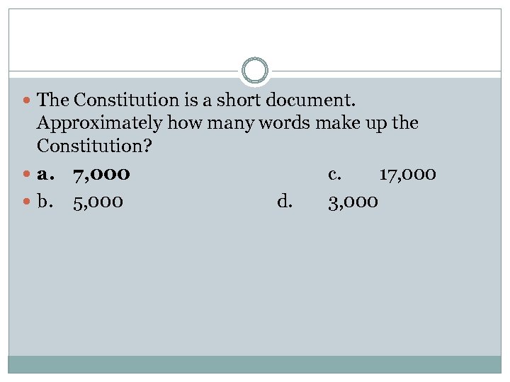  The Constitution is a short document. Approximately how many words make up the