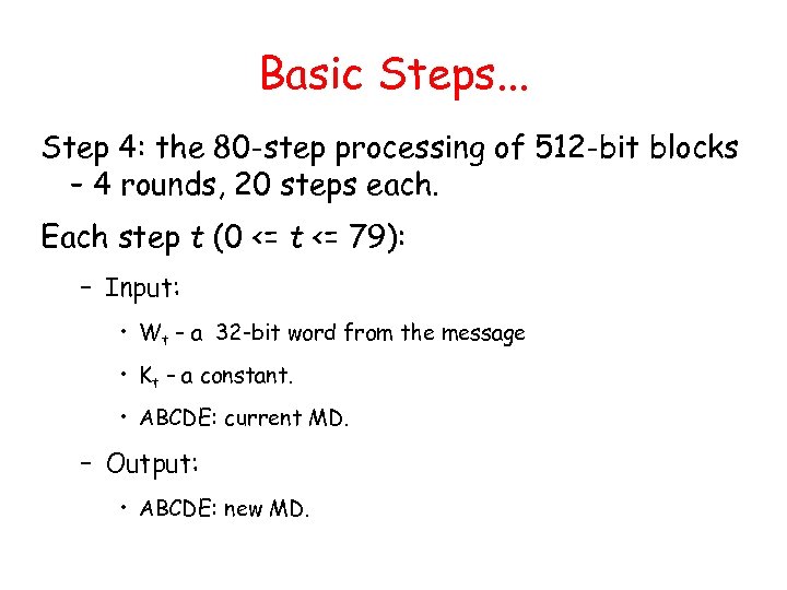 Basic Steps. . . Step 4: the 80 -step processing of 512 -bit blocks