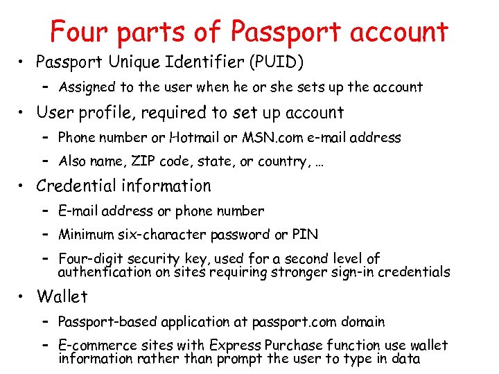 Four parts of Passport account • Passport Unique Identifier (PUID) – Assigned to the