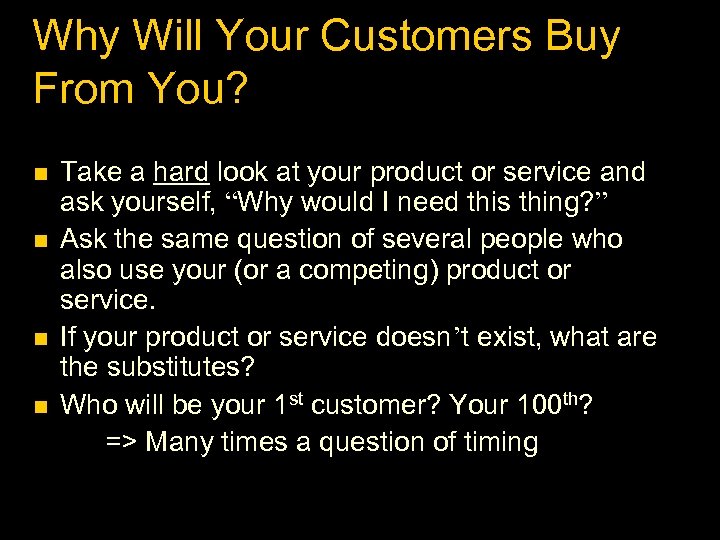 Why Will Your Customers Buy From You? Take a hard look at your product