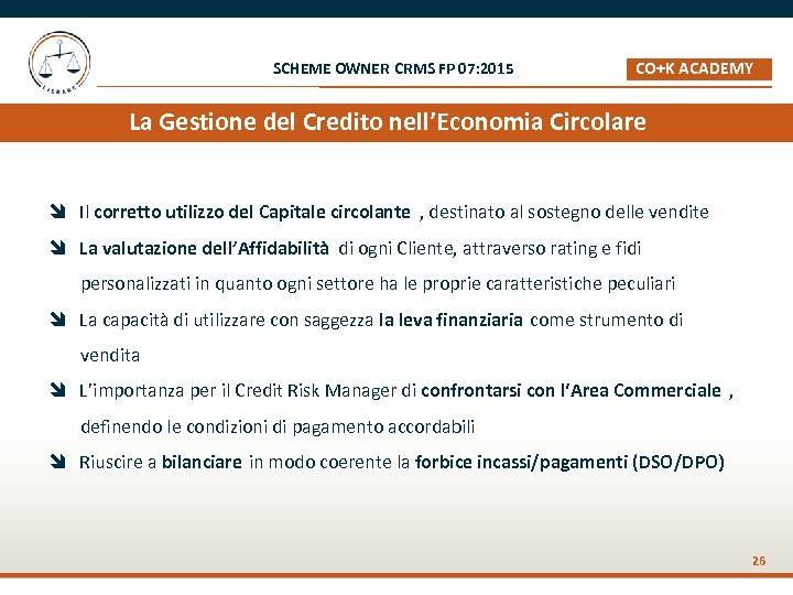 SCHEME OWNER CRMS FP 07: 2015 CO+K ACADEMY _ La Gestione del Credito nell’Economia