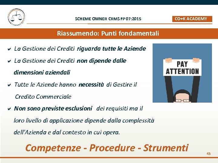SCHEME OWNER CRMS FP 07: 2015 CO+K ACADEMY _ Riassumendo: Punti fondamentali a La