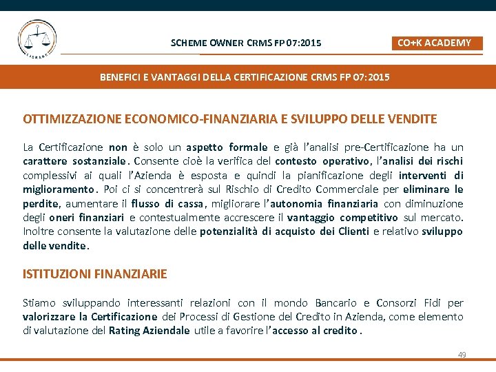 SCHEME OWNER CRMS FP 07: 2015 CO+K ACADEMY _ BENEFICI E VANTAGGI DELLA CERTIFICAZIONE
