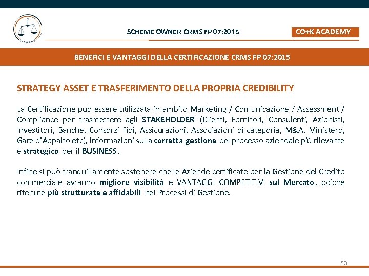 SCHEME OWNER CRMS FP 07: 2015 CO+K ACADEMY _ BENEFICI E VANTAGGI DELLA CERTIFICAZIONE