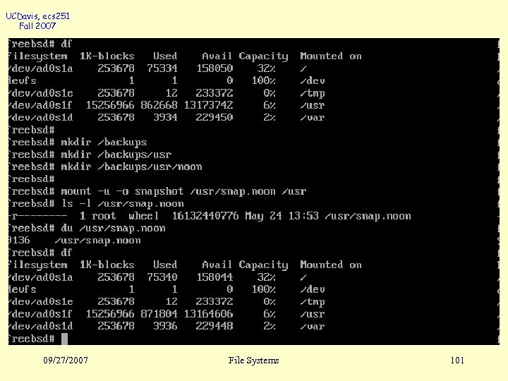 UCDavis, ecs 251 Fall 2007 09/27/2007 File Systems 101 