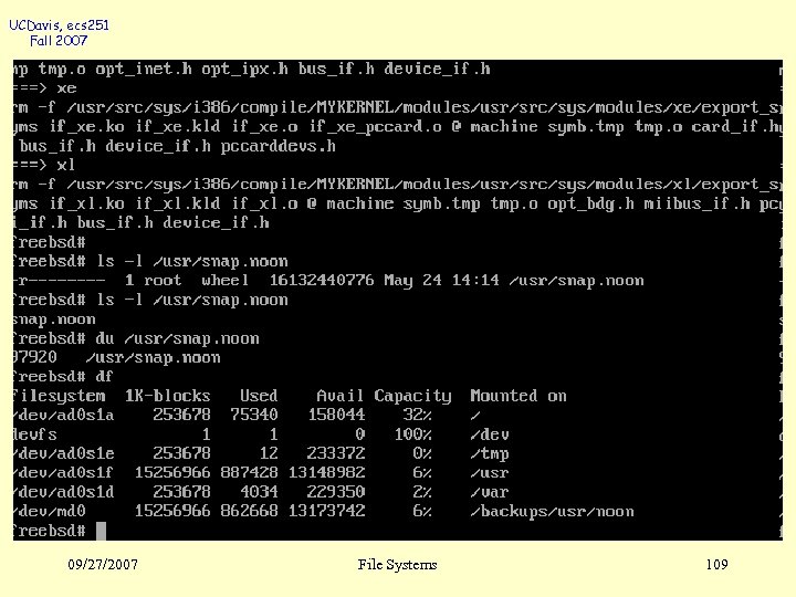 UCDavis, ecs 251 Fall 2007 09/27/2007 File Systems 109 