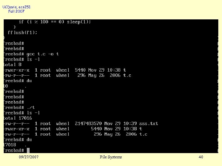 UCDavis, ecs 251 Fall 2007 09/27/2007 File Systems 40 