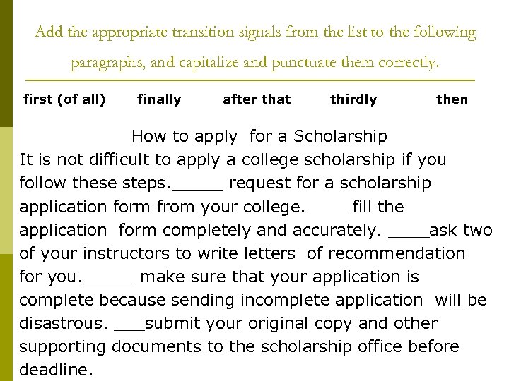 Add the appropriate transition signals from the list to the following paragraphs, and capitalize