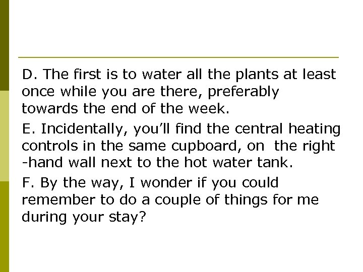 D. The first is to water all the plants at least once while you