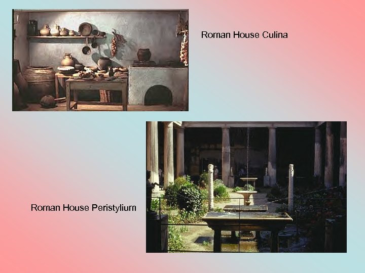 Roman House Culina Roman House Peristylium 
