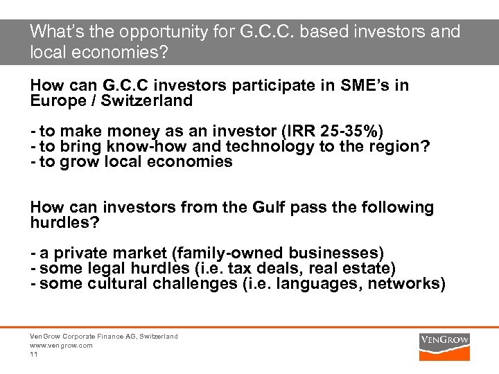 What’s the opportunity for G. C. C. based investors and local economies? How can