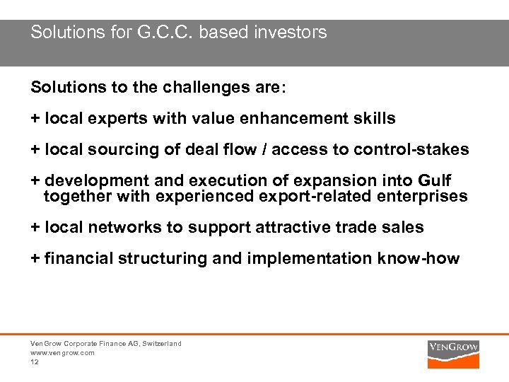 Solutions for G. C. C. based investors Solutions to the challenges are: + local