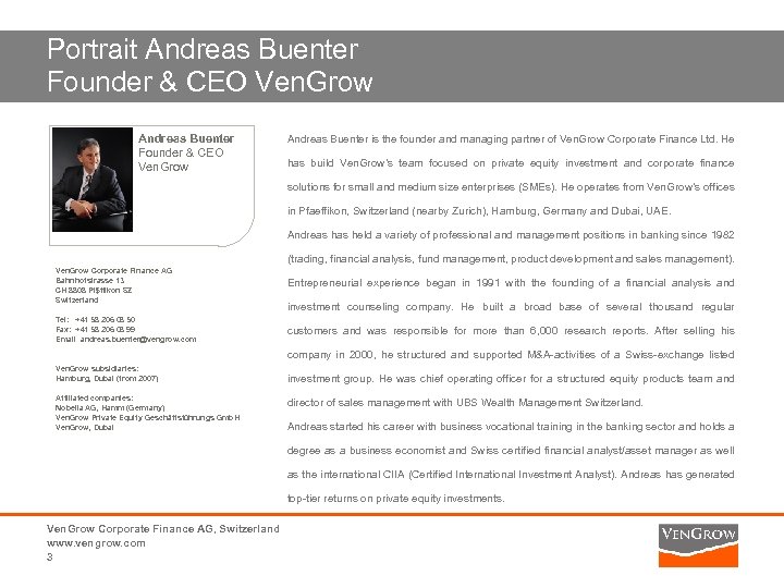 Portrait Andreas Buenter Founder & CEO Ven. Grow Andreas Buenter is the founder and