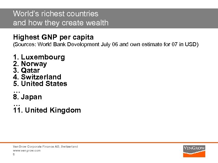 World’s richest countries and how they create wealth Highest GNP per capita (Sources: World