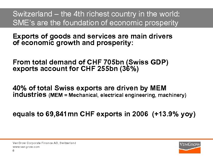 Switzerland – the 4 th richest country in the world: SME’s are the foundation