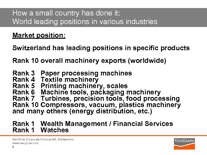 How a small country has done it: World leading positions in various industries Market