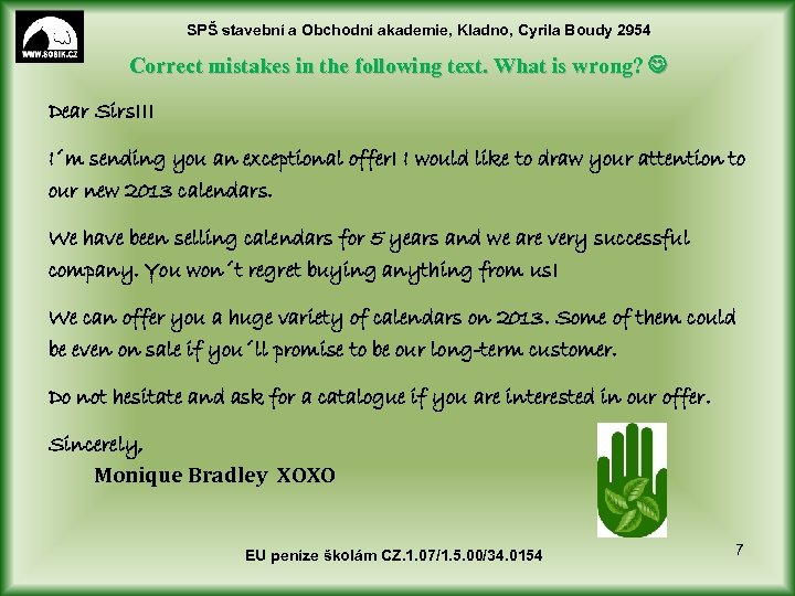 SPŠ stavební a Obchodní akademie, Kladno, Cyrila Boudy 2954 Correct mistakes in the following