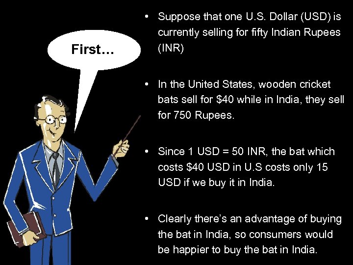 First… • Suppose that one U. S. Dollar (USD) is currently selling for fifty