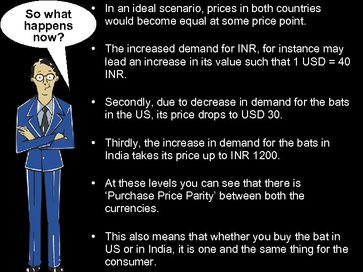 So what happens now? • In an ideal scenario, prices in both countries would