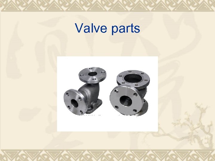 Valve parts 