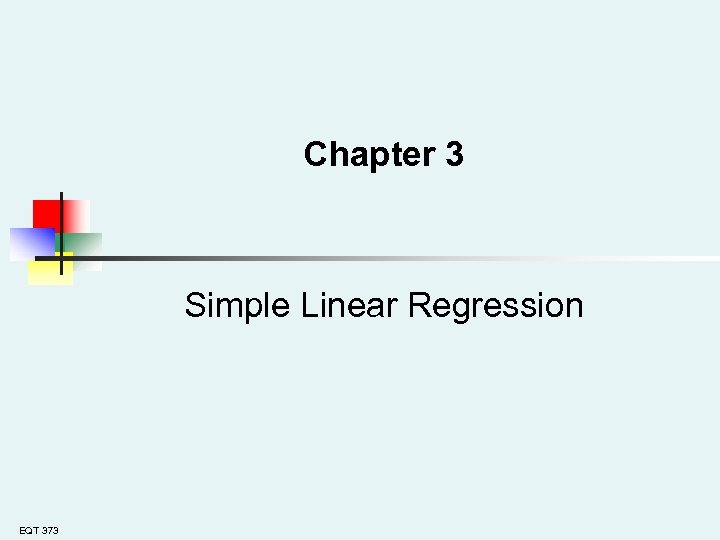 Chapter 3 Simple Linear Regression EQT 373 