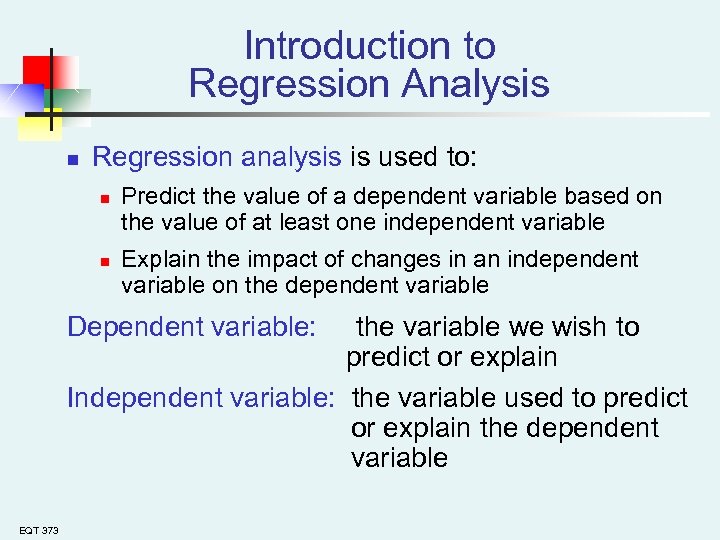 Introduction to Regression Analysis n Regression analysis is used to: n n Predict the