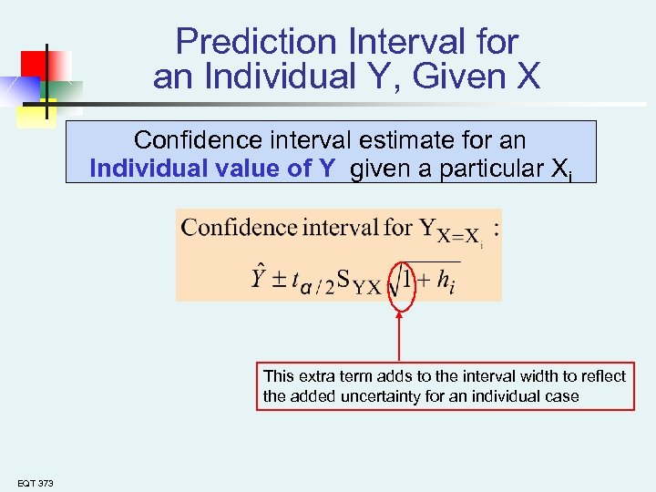 Prediction Interval for an Individual Y, Given X Confidence interval estimate for an Individual