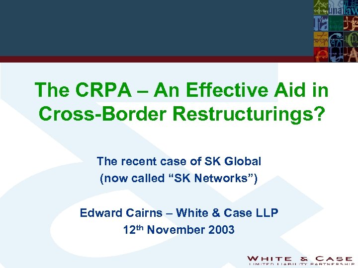 The CRPA – An Effective Aid in Cross-Border Restructurings? The recent case of SK