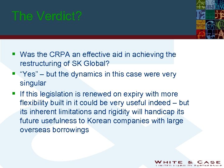 The Verdict? § Was the CRPA an effective aid in achieving the § §