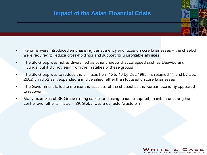 Impact of the Asian Financial Crisis • Reforms were introduced emphasising transparency and focus